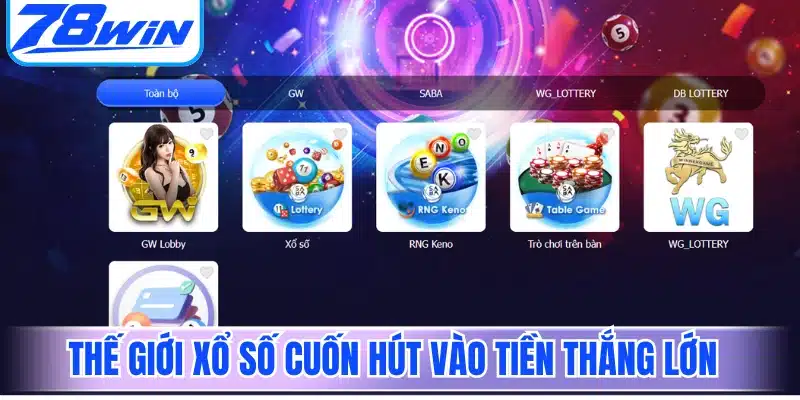 Thế giới xổ số cuốn hút vào tiền thắng lớn